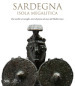 Sardegna. Isola megalitica. Dai menhir ai nuraghi: storie di pietra nel cuore del Mediterraneo